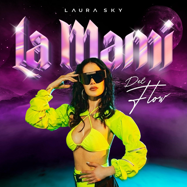 Laura Sky-La Mami Del&nbsp;Flow