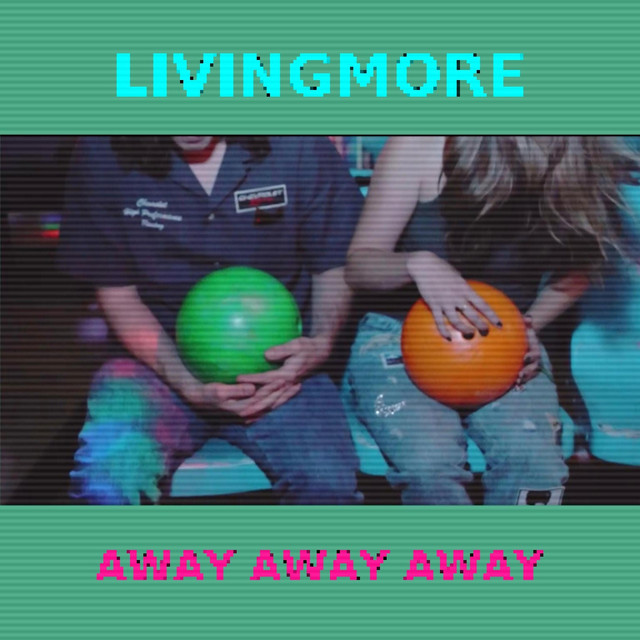 Livingmore-Away Away Away
