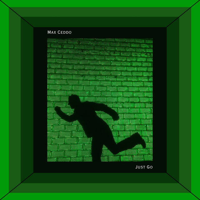 Max Ceddo-Just Go