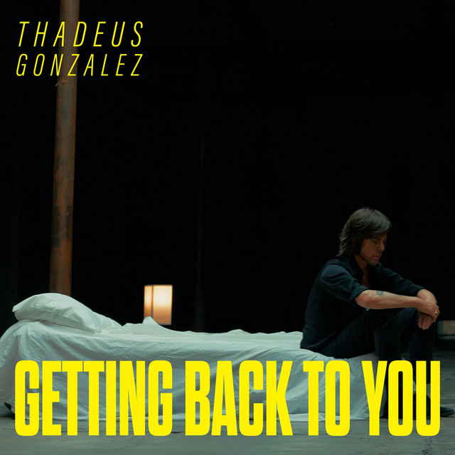 Thadeus Gonzalez-Getting Back To&nbsp;You