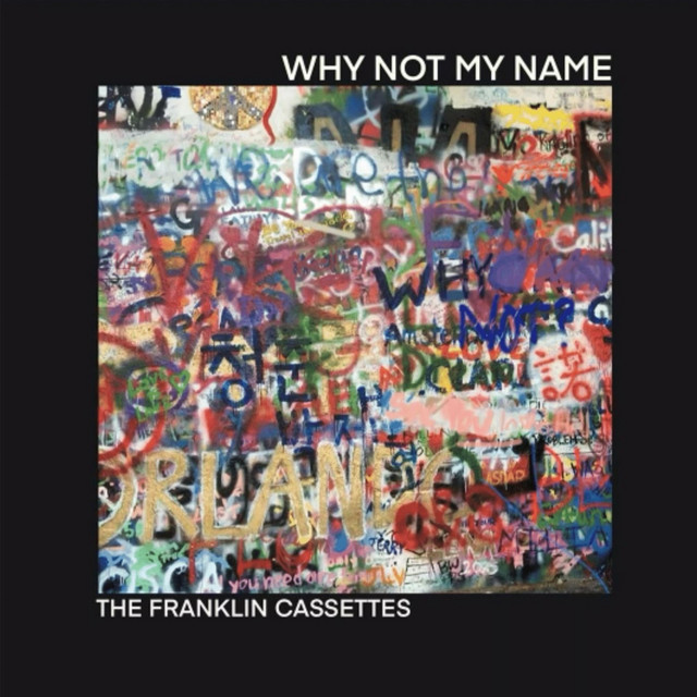 The Franklin Cassettes-Why Not My Name