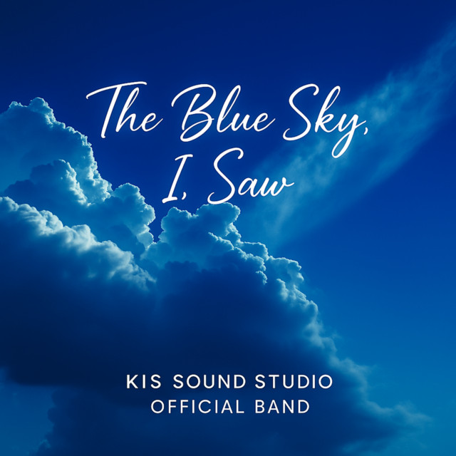 KIS Sound Studio Official Band-The Blue Sky, I Saw (Guitar-Only Version)