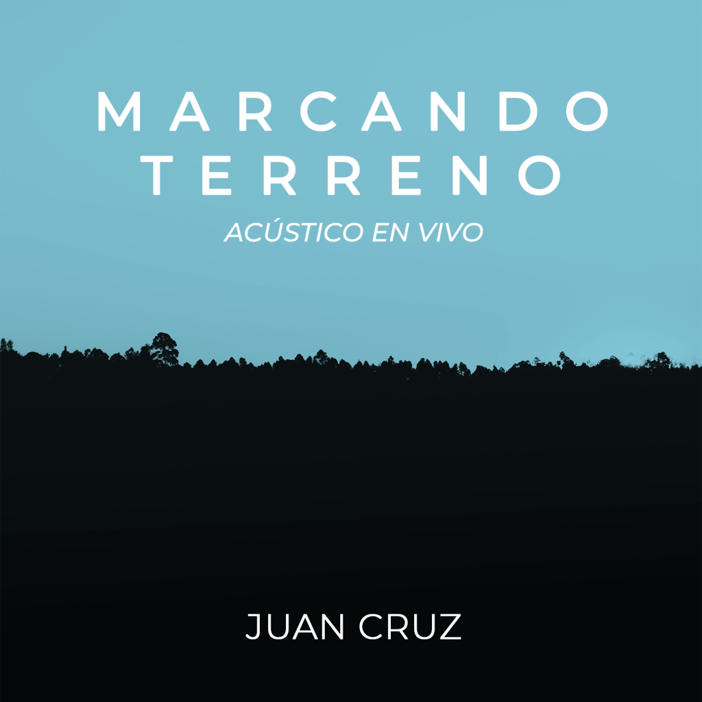 Juan Cruz – Marcando Terreno – Acústico en&nbsp;Vivo