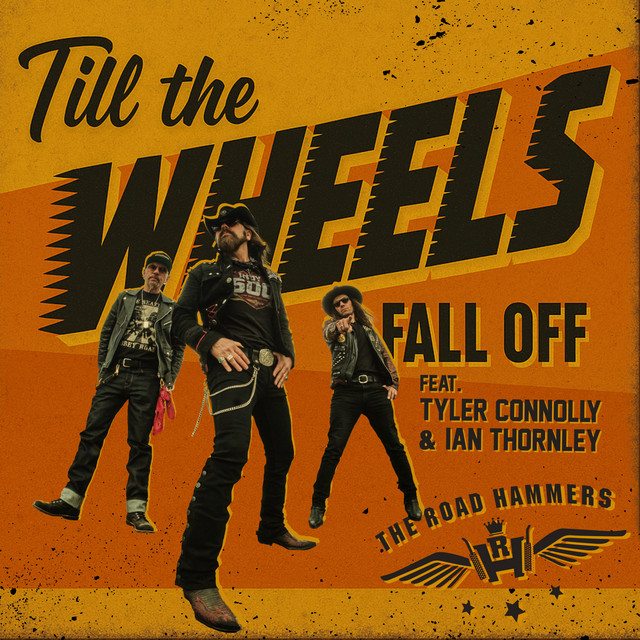The Road Hammers-Till The Wheels Fall Off (feat. Tyler Connolly & Ian&nbsp;Thornley)