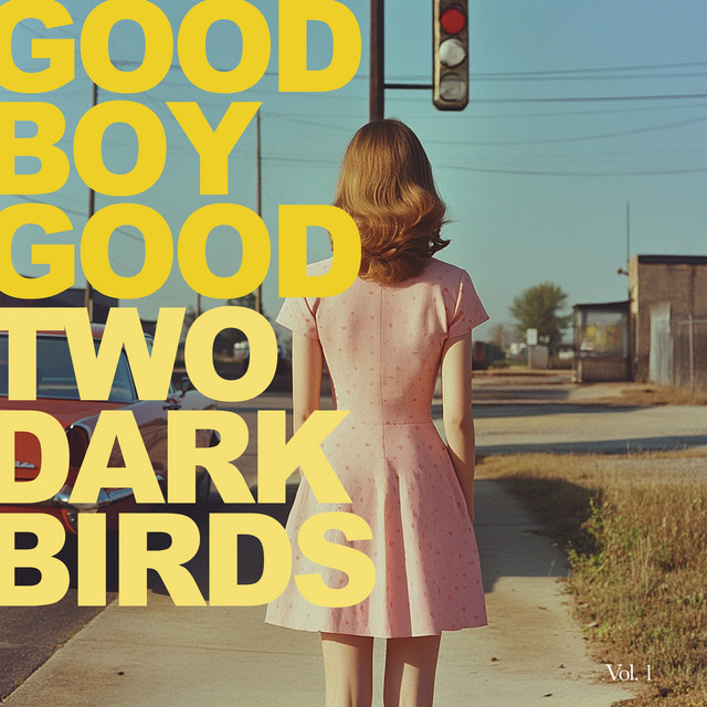 Two Dark Birds-Good Boy Good