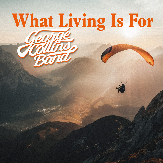 George Collins Band-What Living Is For