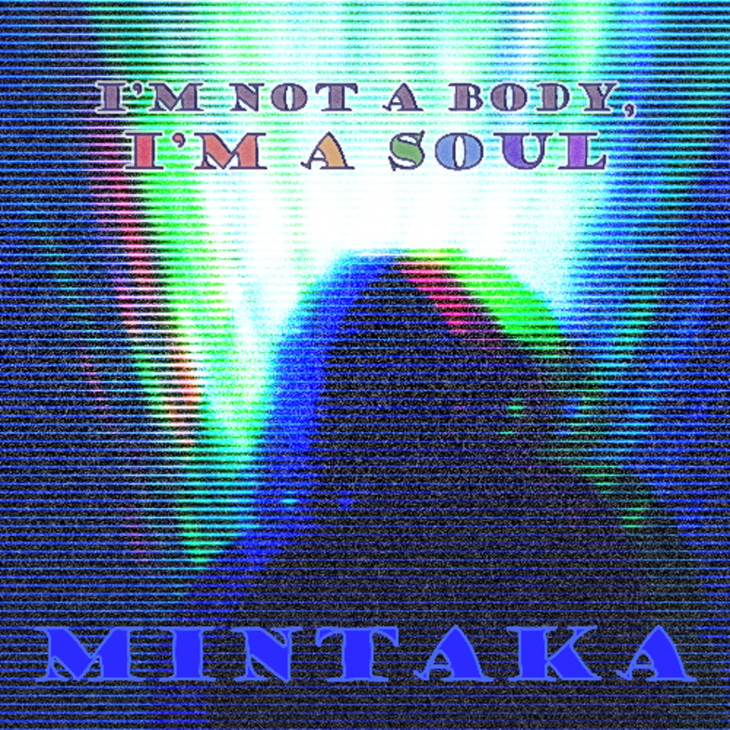 Mintaka-I’m Not a Body, I’m a&nbsp;Soul
