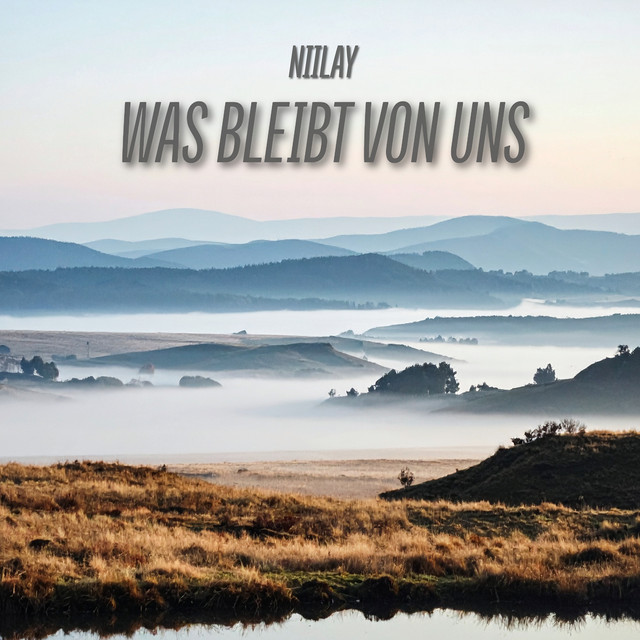 Niilay-Was Bleibt Von&nbsp;Uns
