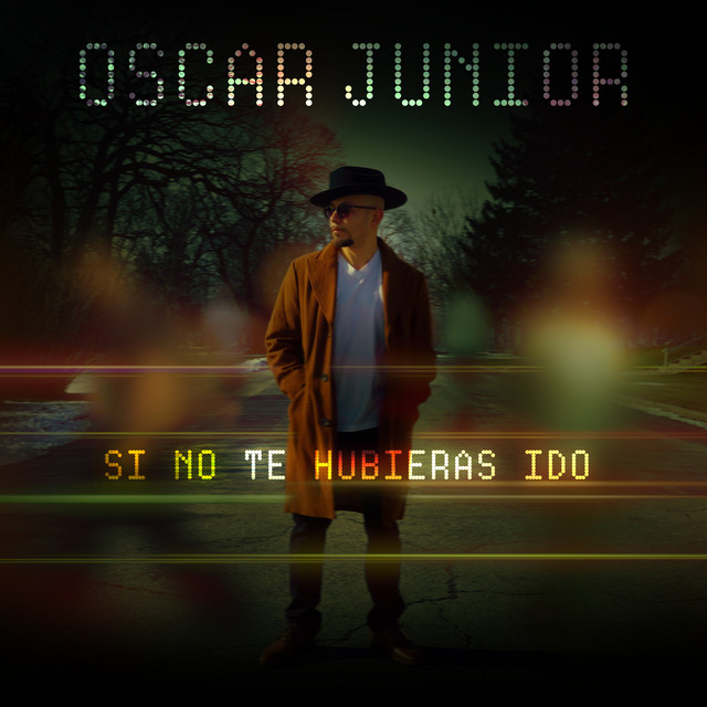 Oscar Junior-Si No Te Hubieras Ido (Marco antonio Solis  Cover)