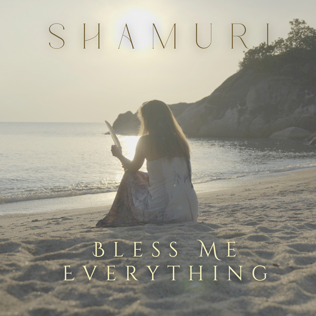 SHAMURI-Bless Me Everything