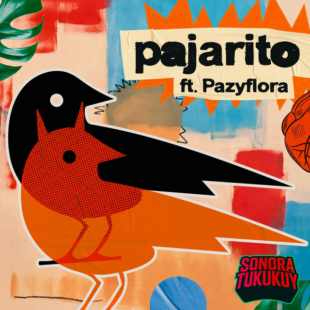 Sonora Tukukuy-Pajarito (feat PazyFlora)