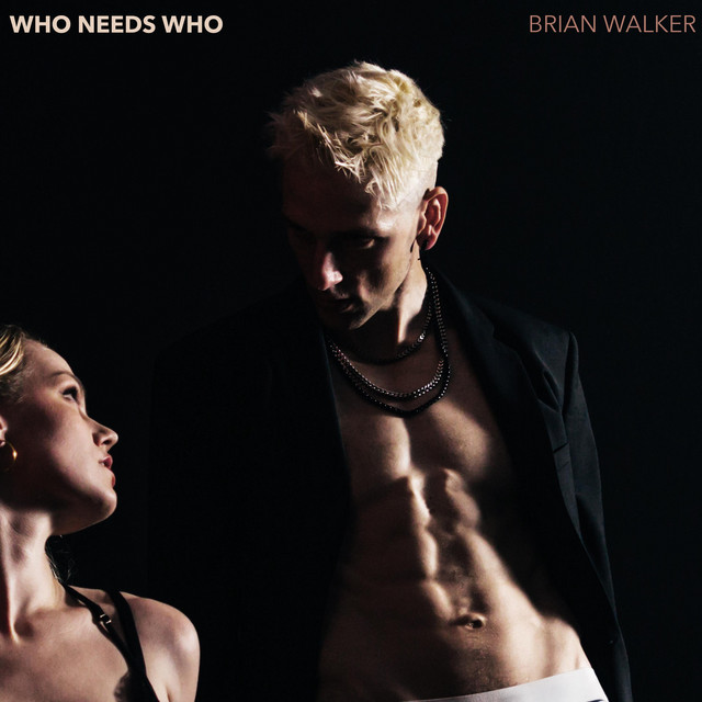 Brian Walker-WHO NEEDS WHO
