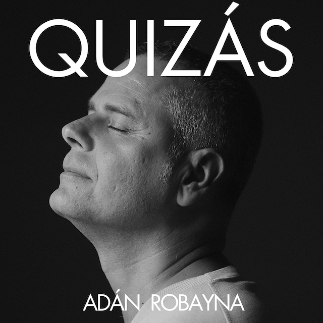 Adán Robayna – Quizás