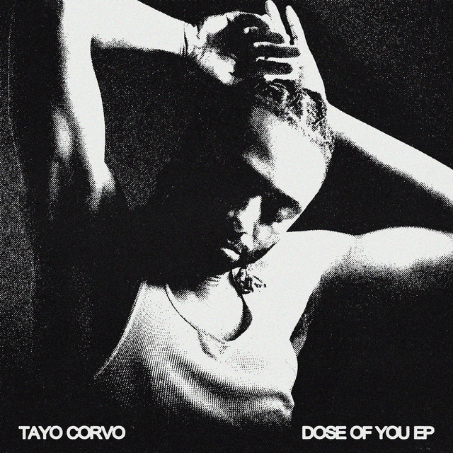 Tayo Corvo – Dose Of You