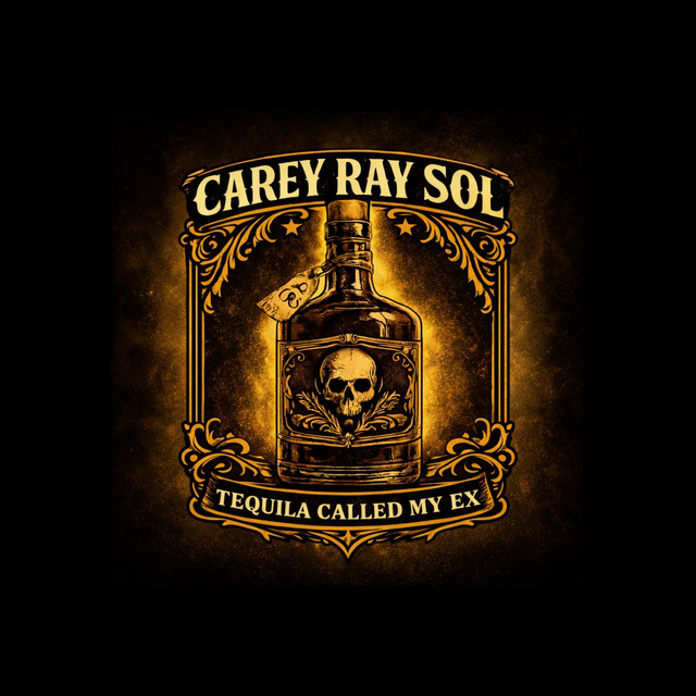 Carey Ray Sol – Tequila Called My Ex