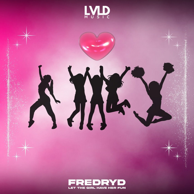 FREDRYD – Let The Girl Have Her Fun