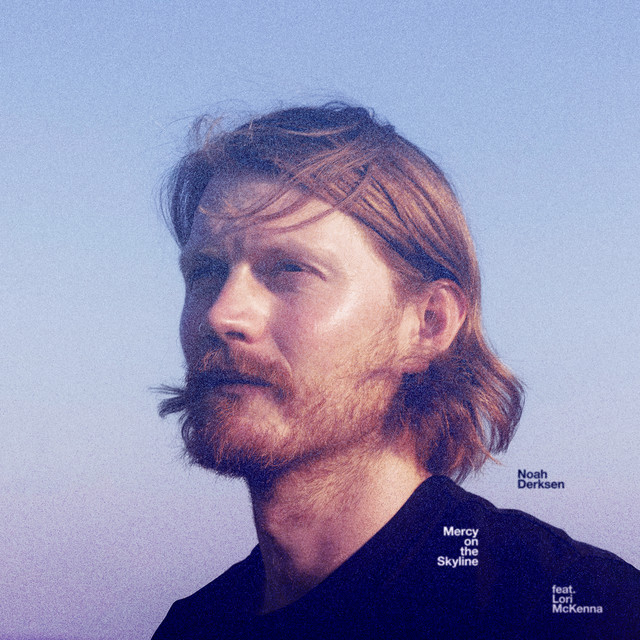 Noah Derksen x Lori McKenna – Mercy on the Skyline (feat. Lori McKenna)