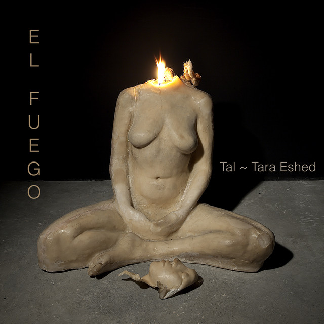 Tal ~ Tara – El Fuego
