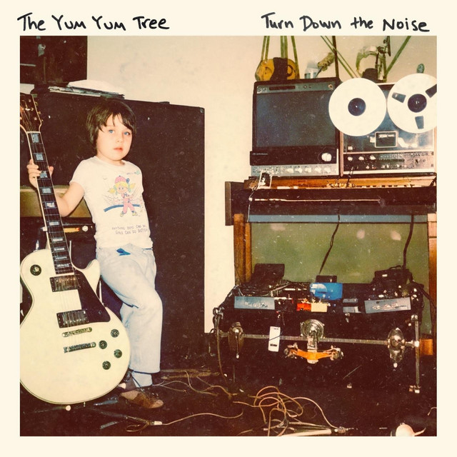The Yum Yum Tree – Turn Down the Noise