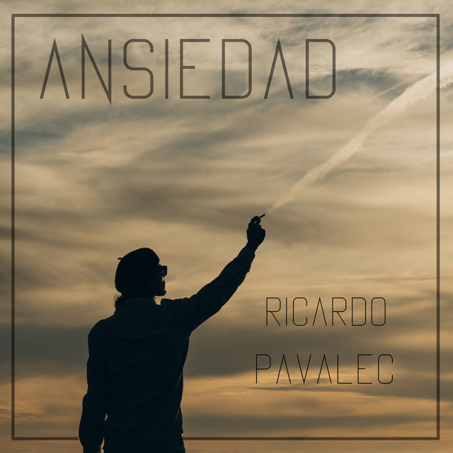 Ricardo Pavalec – Ansiedad
