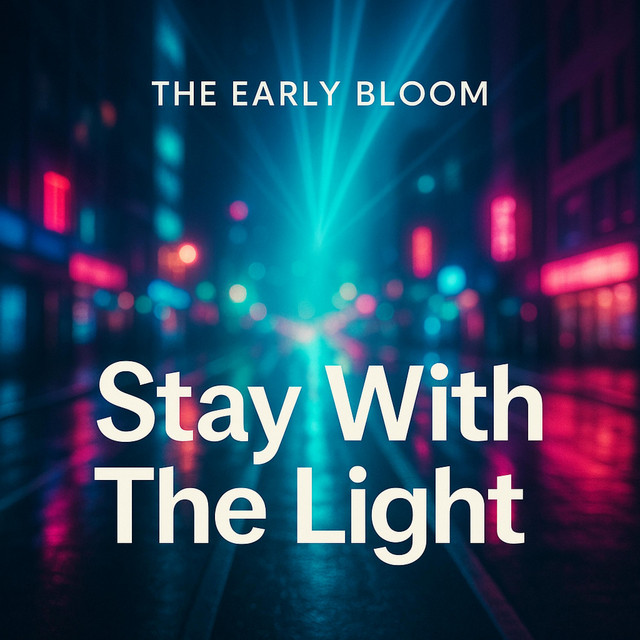 The Early Bloom – Stay With The Light