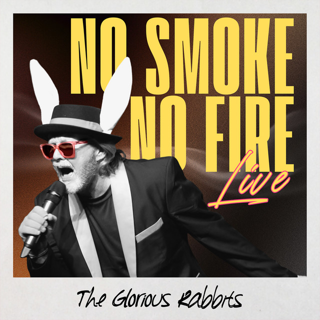 The Glorious Rabbits – No Smoke No Fire (Live)