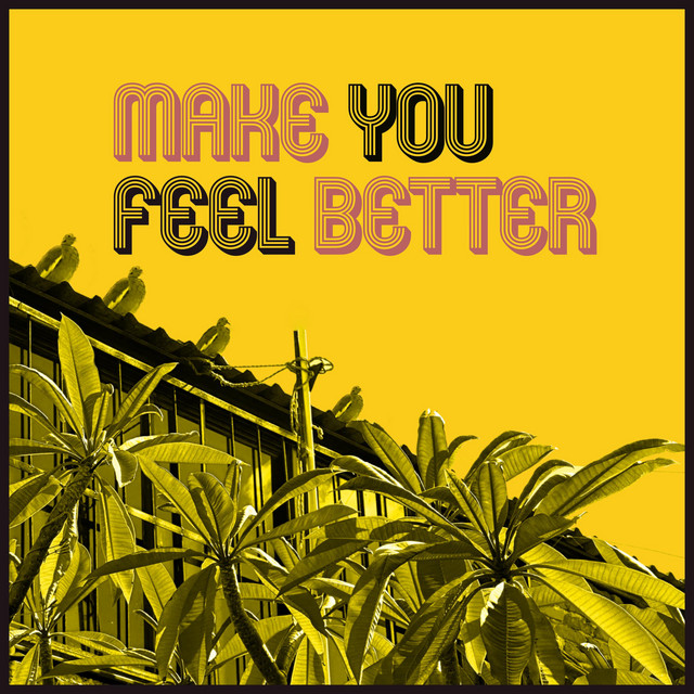 The Labra Brothers – Make You Feel Better