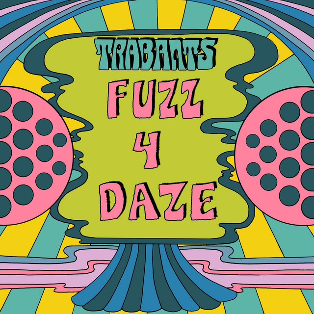 Trabants – Fuzz 4&nbsp;Daze