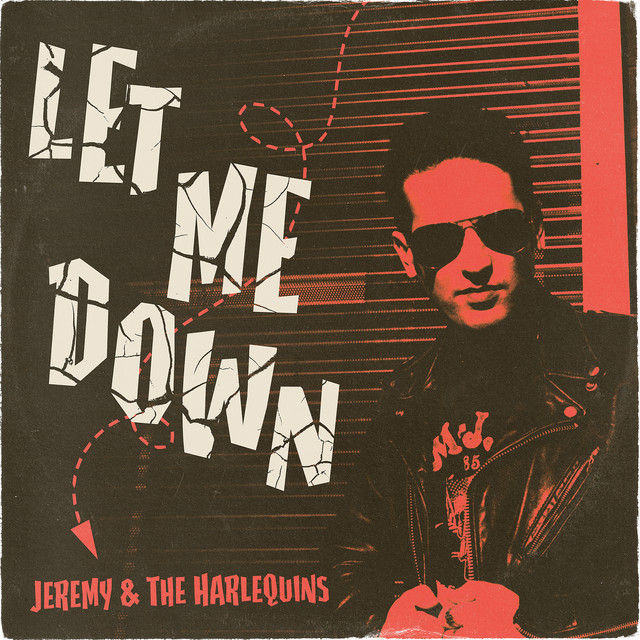 Jeremy & the Harlequins – Let Me Down