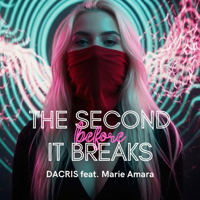Dacris x Marie Amara – The Second Before It Breaks