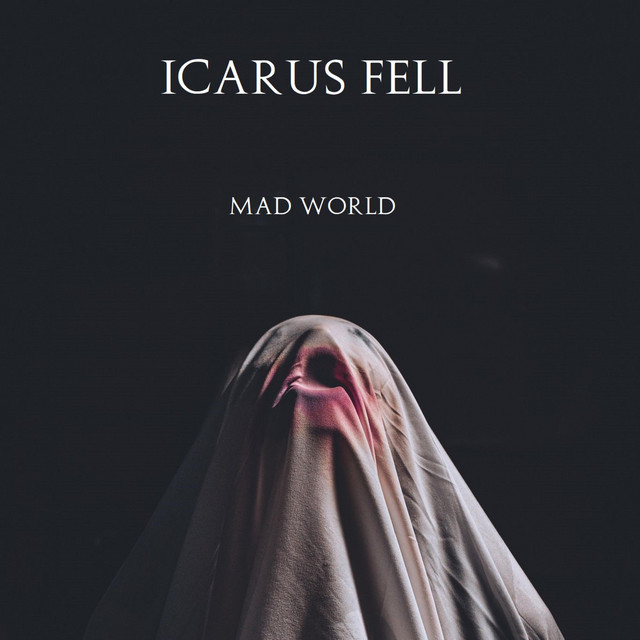 Icarus Fell – Mad World (Tears for Fears  Cover)