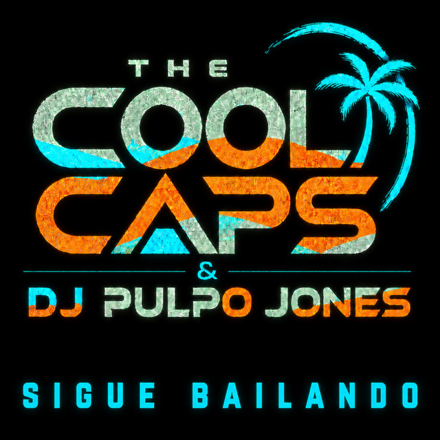 The Cool Caps – Sigue Bailando